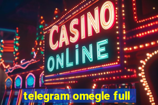 telegram omegle full